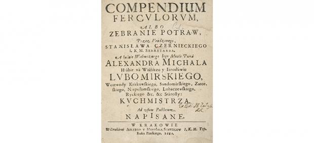 Титульна сторінка першого друкованого видання польської кулінарної книги авторства кухмістра Станіслава Чернецького "Compedium ferculorum, albo zebranie potraw" (Krakow, 1682)